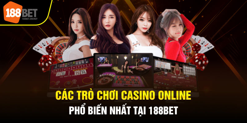 Các trò chơi Casino online phổ biến nhất tại 188Bet