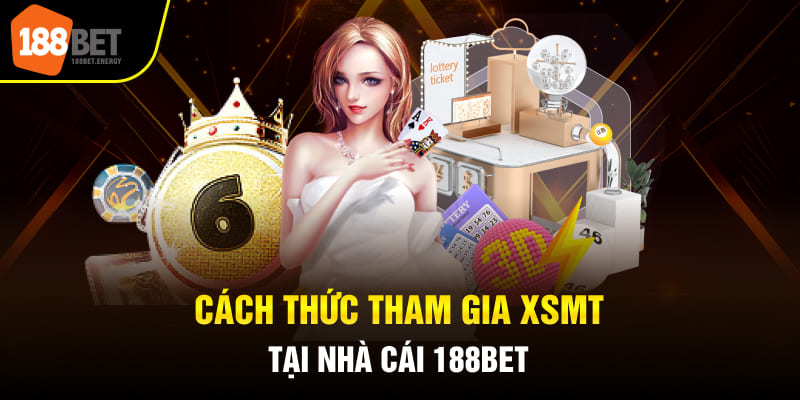 Cách thức tham gia XSMT tại nhà cái 188bet