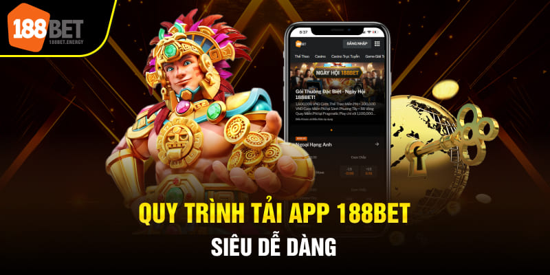 Quy trình tải app 188BET siêu dễ dàng